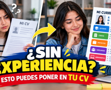 ¿Qué poner en tu CV si no tienes experiencia? Guía para tu primer currículum