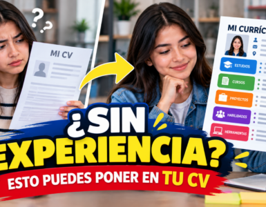 ¿Qué poner en tu CV si no tienes experiencia? Guía para tu primer currículum